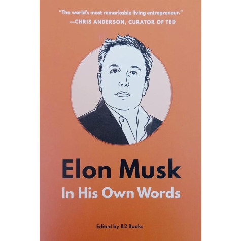 Elon Musk-In His Qwn Words