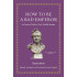 How to Be a Bad Emperor: An Ancient Guide to Truly Terrible Leaders