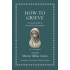 How to Grieve: An Ancient Guide to the Lost Art of Consolation