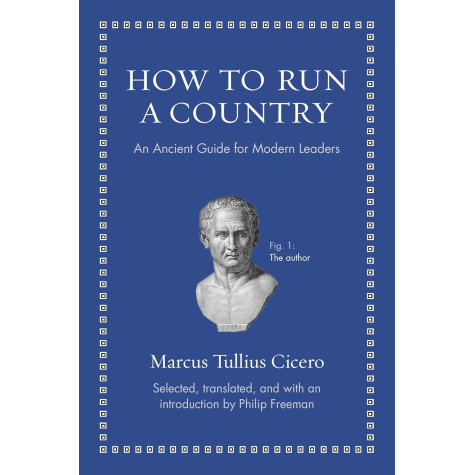 How to Run a Country: An Ancient Guide for Modern Leaders