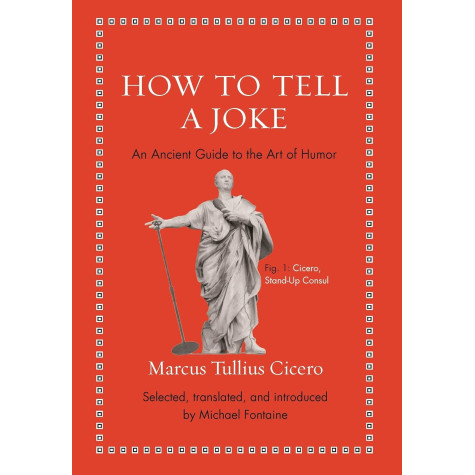 How to Tell a Joke: An Ancient Guide to the Art of Humor