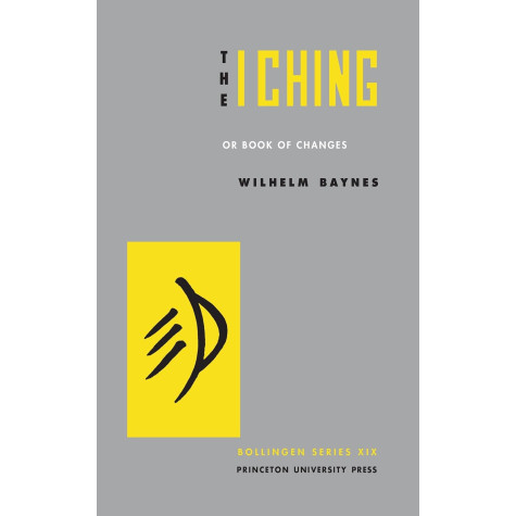 The I Ching or Book of Changes