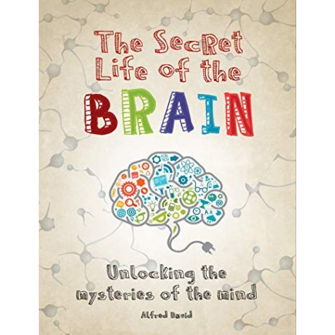 Secret Life of the Brain: Unlocking the Mysteries of the Mind