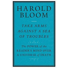 Take Arms Against a Sea of Troubles Take Arms Against a Sea of Troubles