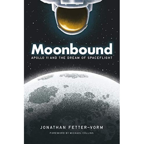 Moonbound: Apollo 11 and the Dream of Spaceflight (Hardcover) Moonbound: Apollo 11 and the Dream of Spaceflight (Hardcover)
