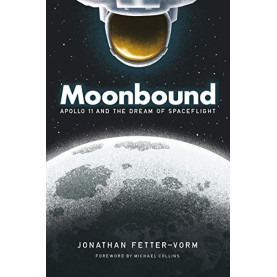 Moonbound: Apollo 11 and the Dream of Spaceflight (Paperback)
