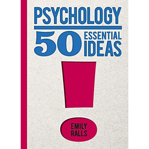 Psychology: 50 Essential Ideas Psychology: 50 Essential Ideas