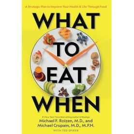 What to Eat When What to Eat When