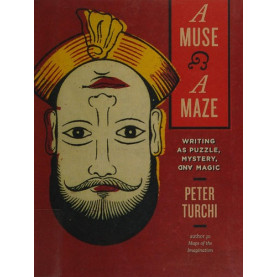 A Muse and a Maze: Writing as Puzzle A Muse and a Maze: Writing as Puzzle