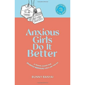 Anxious Girls Do It Better