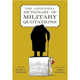 Greenhill Dictionary of Military Quotations