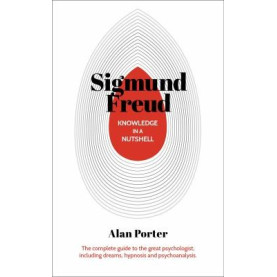Sigmund Freud in a Nutshell Sigmund Freud in a Nutshell