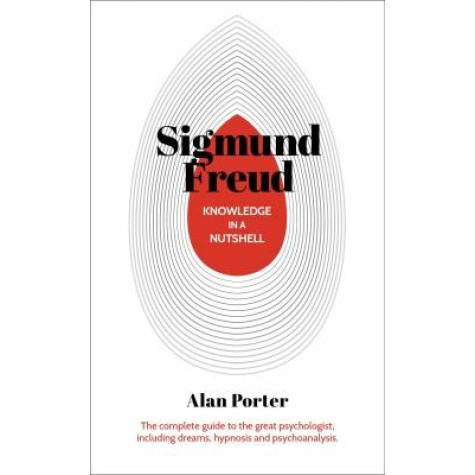 Sigmund Freud in a Nutshell Sigmund Freud in a Nutshell