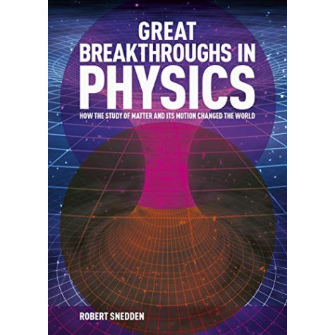 Great Breakthroughs in Physics Great Breakthroughs in Physics
