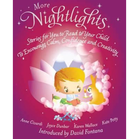 More Nightlights: Stories for You to Read to Your Child to Encourage Calm, Confidence and Creativity More Nightlights: Stories for You to Read to Your Child to Encourage Calm, Confidence and Creativity