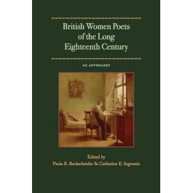 British Women Poets of the Long Eighteenth Century : An Anthology British Women Poets of the Long Eighteenth Century : An Anthology