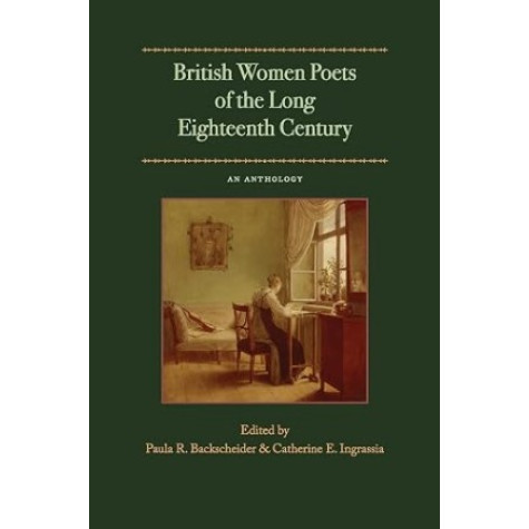 British Women Poets of the Long Eighteenth Century : An Anthology British Women Poets of the Long Eighteenth Century : An Anthology