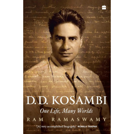 D.D. Kosambi: One Life, Many Worlds D.D. Kosambi: One Life, Many Worlds