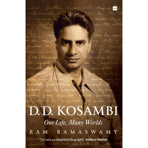 D.D. Kosambi: One Life, Many Worlds D.D. Kosambi: One Life, Many Worlds