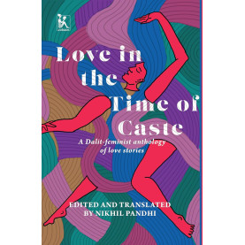 Love in the Time of Caste Love in the Time of Caste