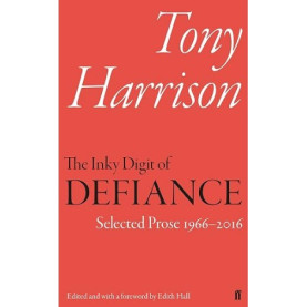 The Inky Digit of Defiance: Selected Prose, 1966-2016 