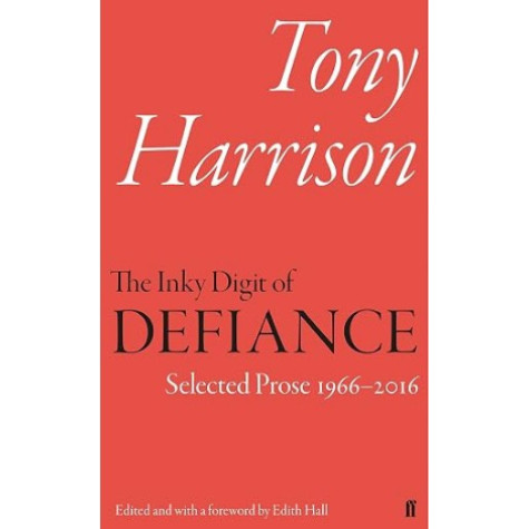 The Inky Digit of Defiance: Selected Prose, 1966-2016 