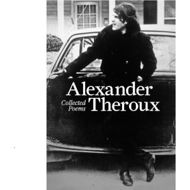 Alexander Theroux: Collected Poems Alexander Theroux: Collected Poems