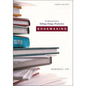 Bookmaking: Editing / Design / Production (Third Edition) 