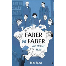 Faber & Faber: The Untold Story Faber & Faber: The Untold Story