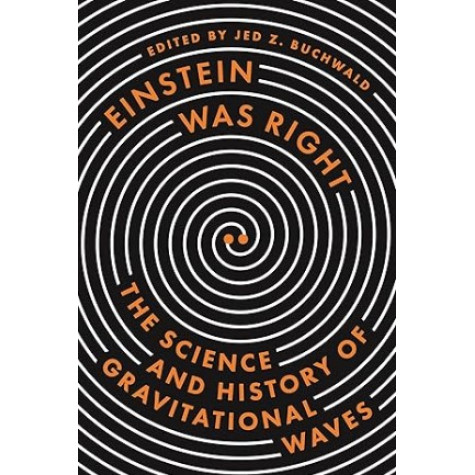 Einstein Was Right: The Science & History of Gravitational Waves 