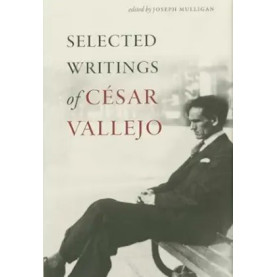 Selected Writings of Cesar Vallejo Selected Writings of Cesar Vallejo