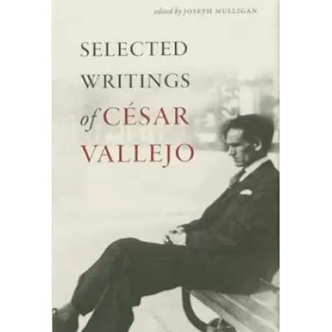 Selected Writings of Cesar Vallejo 