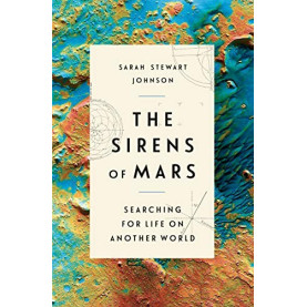 Sirens of Mars: Searching for Life on Another World 