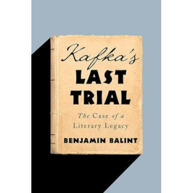 Kafka's Last Trial: The Case of a Literary Legacy