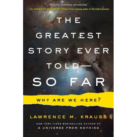 Greatest Story Ever Told - So Far: Why Are We Here? 