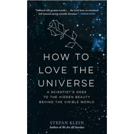 How to Love the Universe How to Love the Universe