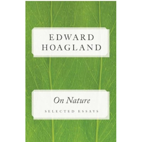 On Nature: Selected Essays On Nature: Selected Essays