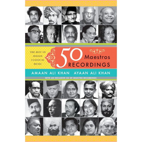 50 Maestros 50 Recordings: The Best Of Indian Classical Music
