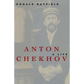 Anton Chekhov: A Life