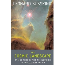 The Cosmic Landscape: String Theory and the Illusion of Intelligent Design