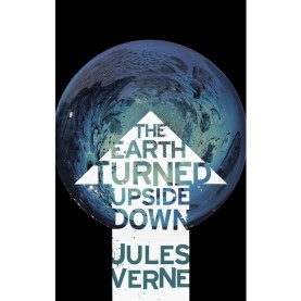 The Earth Turned Upside Down