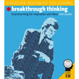 Breakthrough Thinking: Brainstorming for Inspiration and Ideas
