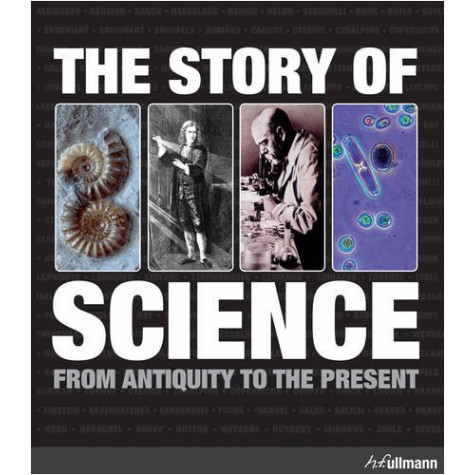 The Story of Science: From Antiquity to the Present