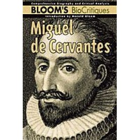 Miguel De Cervantes - Bloom's Bio Critiques