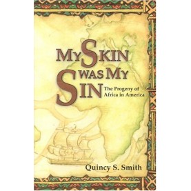 My Skin Was My Sin: The Progeny Of Africa In America