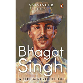 Bhagat Singh: A Life in Revolution