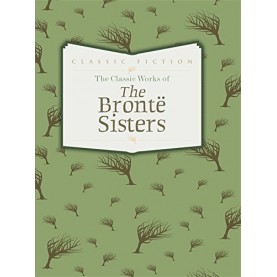 The Classic Works of The Bronte Sisters