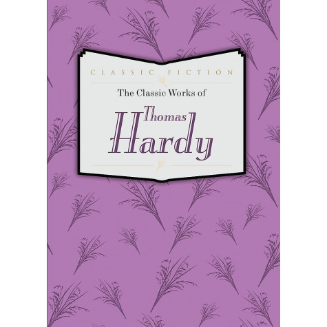 The Classic Works of Thomas Hardy