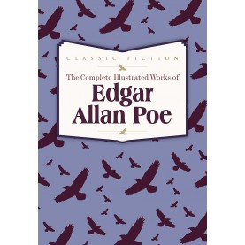 The Complete Illustrated Works of Edgar Allan Poe