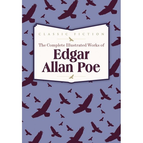 The Complete Illustrated Works of Edgar Allan Poe